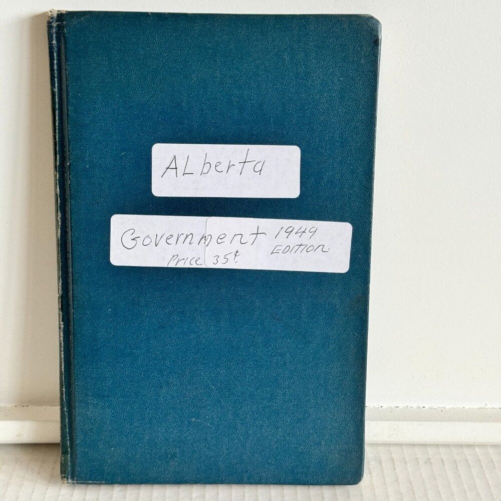 Vintage 1949 Our Provincial Government: Province of Alberta - Community Economic